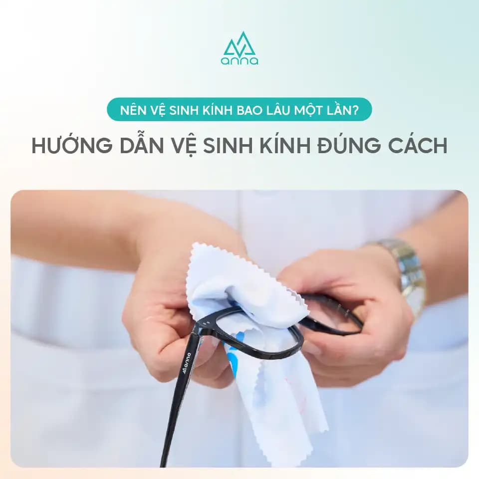 Nên Vệ Sinh Kính Bao Lâu Một Lần? Hướng Dẫn Vệ Sinh Kính Đúng Chuẩn
