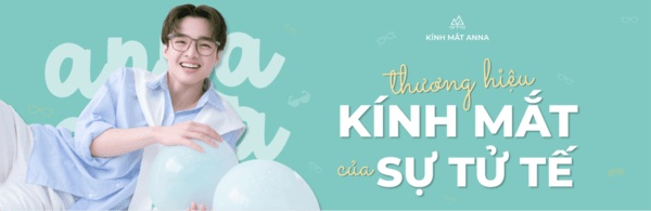 Kính mắt Anna - Địa chỉ cung cấp kính áp tròng uy tín nhất