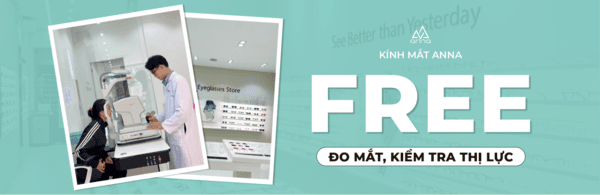 Kính mắt Anna - Cơ sở đo khám mắt uy tín