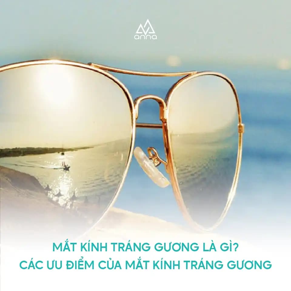 Mắt Kính Tráng Gương Là Gì? Các Ưu Điểm Của Mắt Kính Tráng Gương