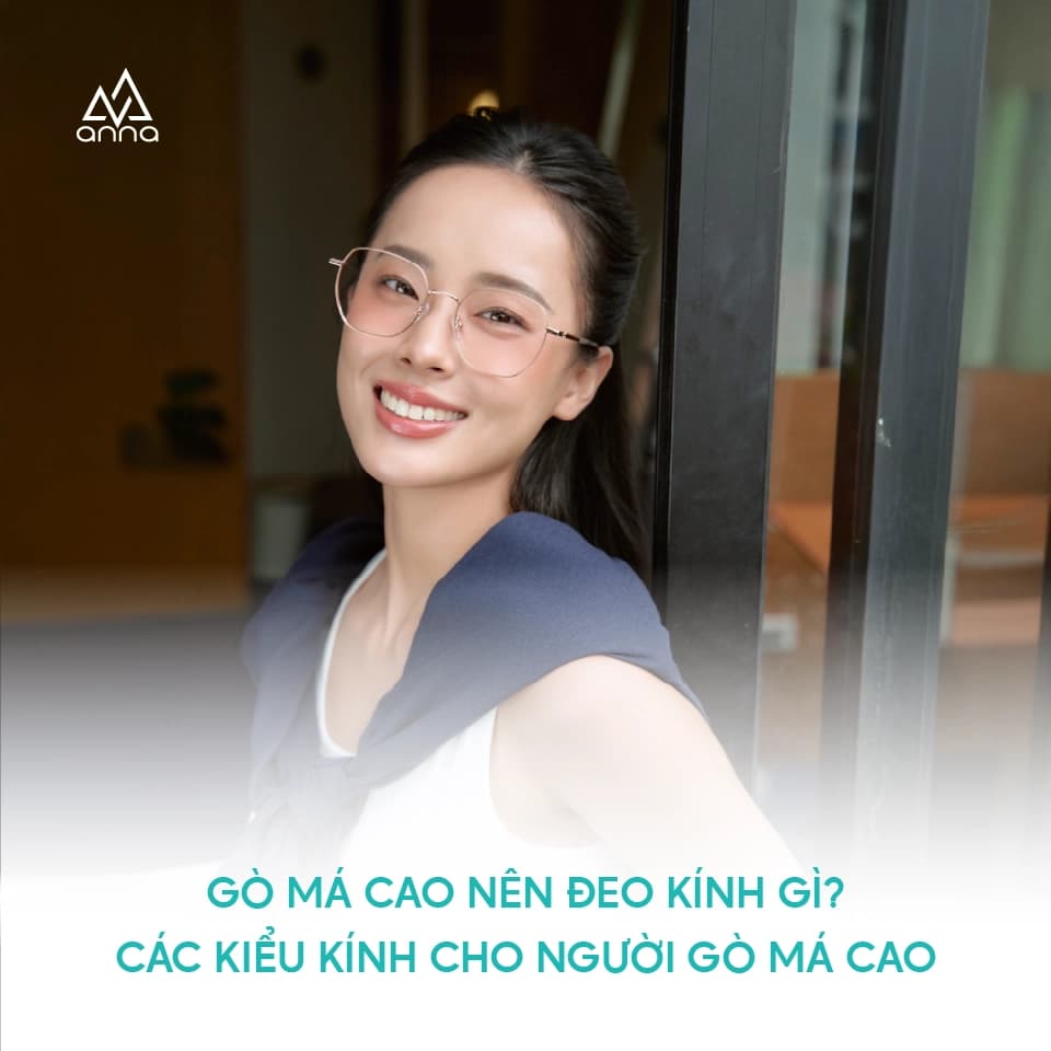 Gò má cao nên đeo kính gì? Các kiểu kính cho người gò má cao