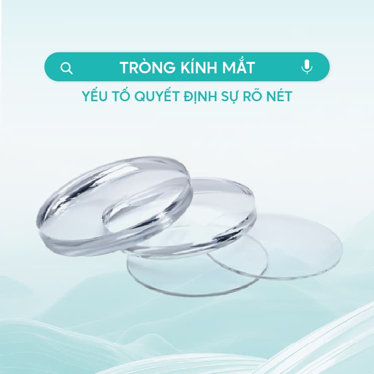 Tròng Kính Mắt: Yếu Tố Quyết Định Sự Rõ Nét
