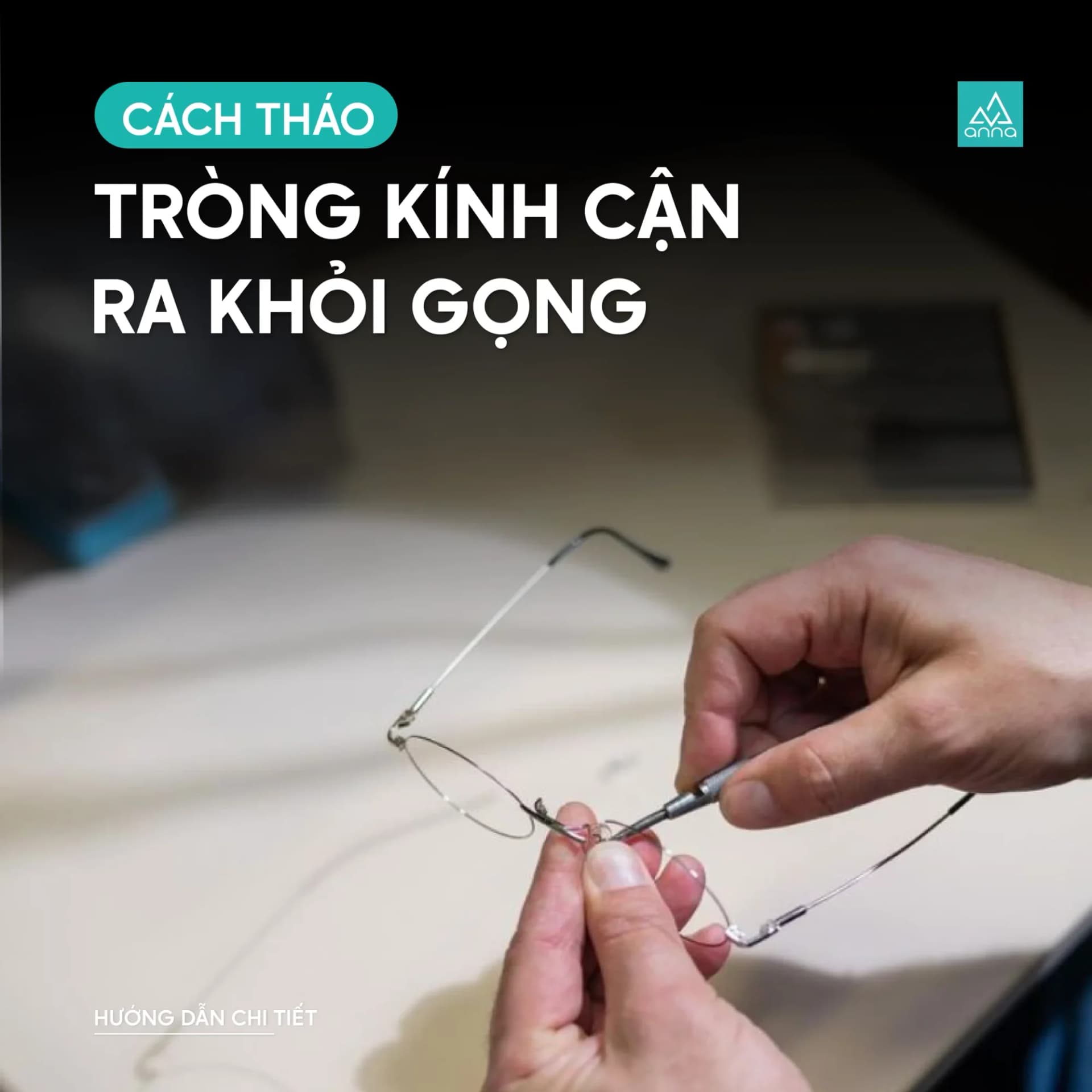 Cách Tháo Tròng Kính Cận Ra Khỏi Gọng – Hướng Dẫn Chi Tiết