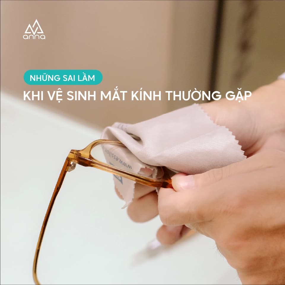 Những sai lầm khi vệ sinh mắt kính thường gặp