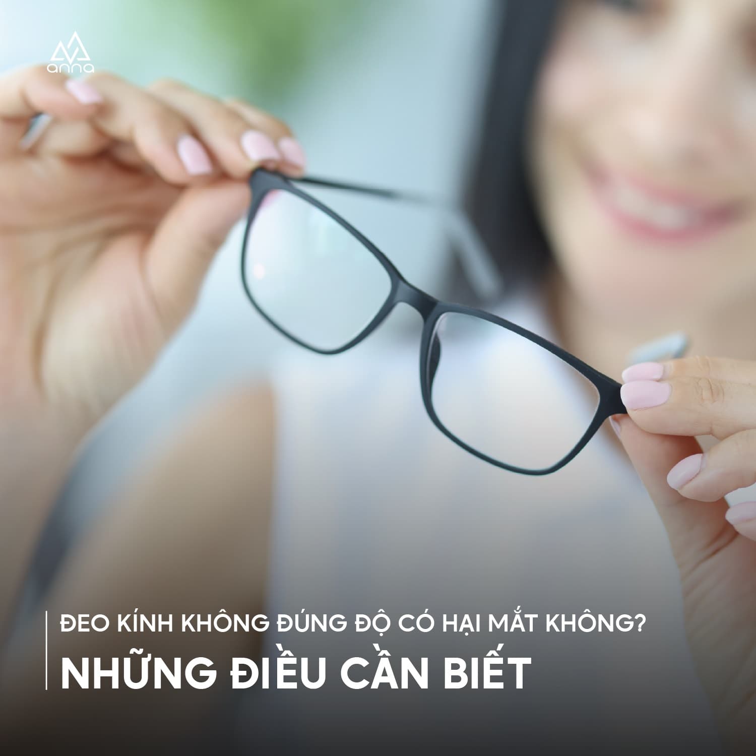 Đeo Kính Không Đúng Độ Có Hại Mắt Không? Những Điều Cần Biết