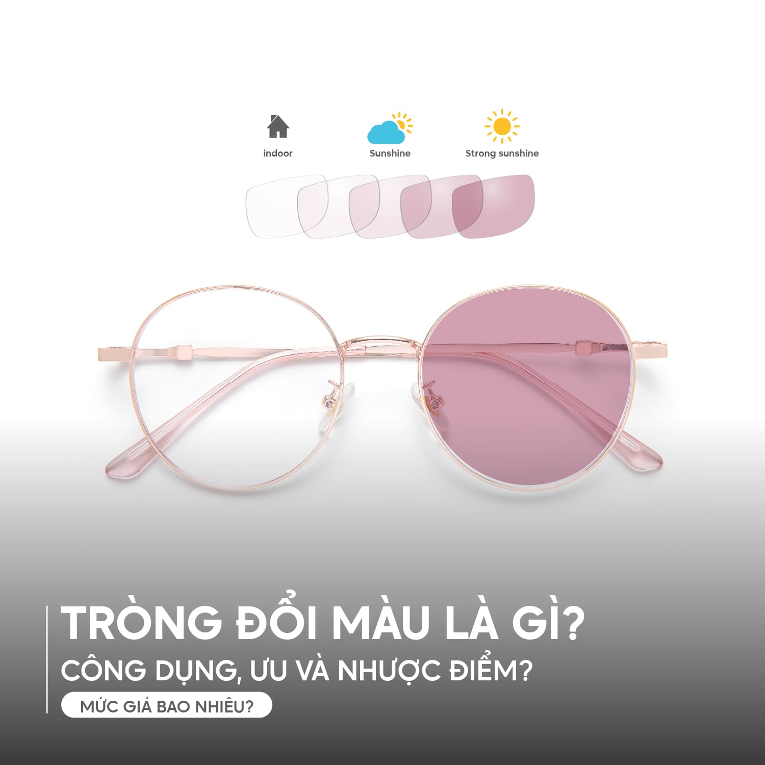 TRÒNG KÍNH ĐỔI MÀU LÀ GÌ? CÔNG DỤNG, ƯU VÀ NHƯỢC ĐIỂM? MỨC GIÁ BAO NHIÊU?